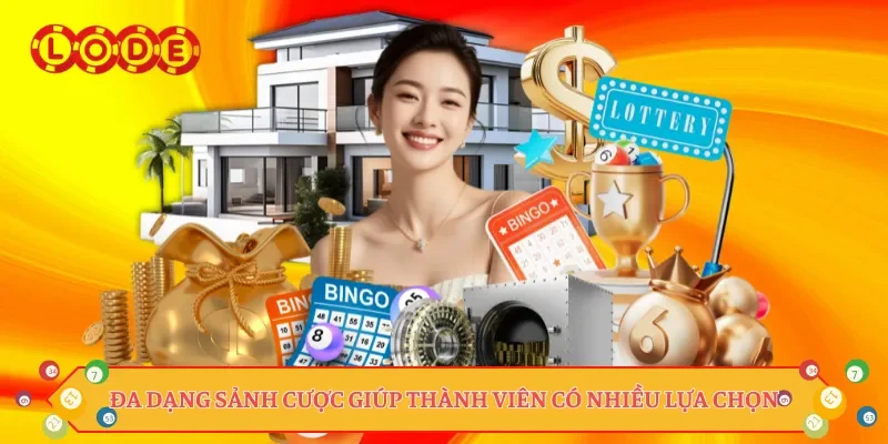 Đa dạng sảnh cược giúp thành viên có nhiều lựa chọn