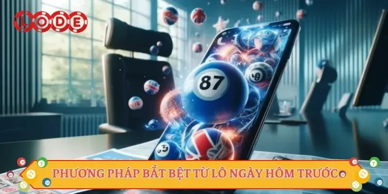 Phương pháp bắt bệt từ lô ngày hôm trước