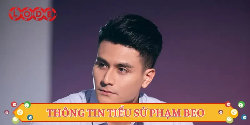 Thông tin tiểu sử Phạm Beo